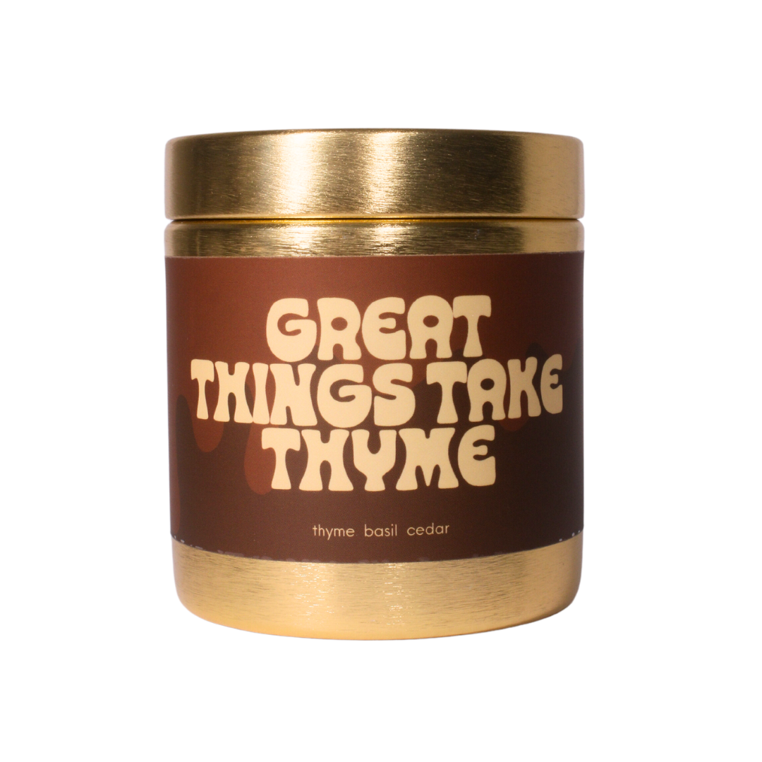 Great Things Take Thyme