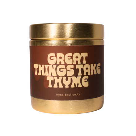 Great Things Take Thyme